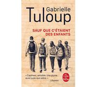 Sauf que c'étaient des enfants - Gabrielle Tuloup - Lgf - Poche - Roman