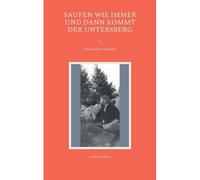 Saufen Wie Immer Und Dann Kommt Der Untersberg