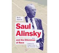 Saul Alinsky And The Dilemmas Of Race