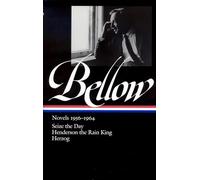 Saul Bellow: Novels 1956-1964 (LOA #169): Seize the Day / Henderson the Rain King / Herzog