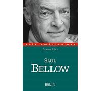 Saul Bellow. Un regard décalé
