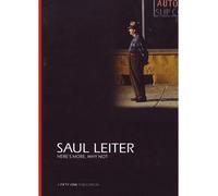 SAUL LEITER HERE’S MORE, WHY NOT