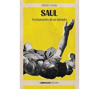 Saul. Testamento di un iniziato