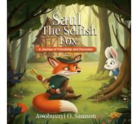 Saul the Selfish Fox: A Journey of Friendship and Discovery
