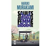 Saules aveugles, femme endormie