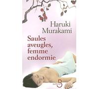 Saules aveugles, femme endormie