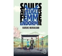 Saules aveugles, femme endormie