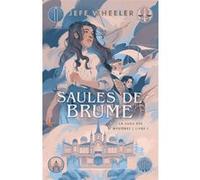 Saules de Brume Jeff Wheeler (Auteur), Ariane Maksioutine (Traduction)