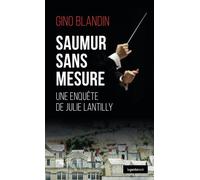 Saumur sans mesure - une enquete de julie lantilly - Gino Blandin - Geste - Poche - Roman cadet