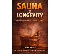 Sauna & Longevity: The Promise and Perils of Heat Exposure