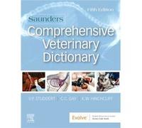 Saunders Comprehensive Veterinary Dictionary by Hinchcliff & Kenneth W & BVSc & MS & PhD & DACVIM Large Animal Warden and CEO & Trinity College & Parkvill Hinchcliff Kenneth W BVSc MS PhD DACVIM Large