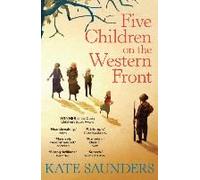 Saunders, K: Five Children On The Western Front
