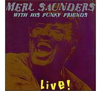 Saunders, Merl - Merl Saunders Live With His Funky Friends