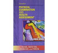 Saunders Physical Examination & Health Assessment: Nose, Mouth, Throat, And Neck Video [VHS]