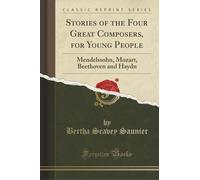 Saunier, B: Stories Of The Four Great Composers, For Young P