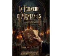 Saunière Bérenger: La polvere di Montazels