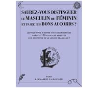 Larousse – Saurez-vous distinguer le masculin du féminin et faire les bons accords ?