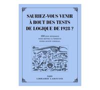 Sauriez-vous venir à bout des tests de logique de 1928 ? - Collectif - Larousse - broché - Livre