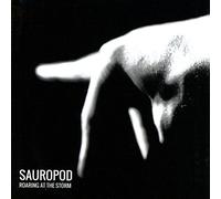 Sauropod - Roaring at The Storm [Import]