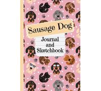 Sausage Dog Journal and Sketchbook: Cute Sausage Dog Gifts for Dachshund Moms - Writing and Drawing Pink Sausage Dog Notebook with Lined and Blank ... for Journal, Doodling, Sketching and Notes