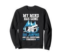 Saut à ski Tout le reste peut attendre jusqu'à demain Sweatshirt