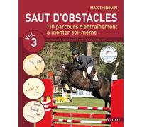 Saut d'obstacles volume 3 110 parcours d'entraînement à monter soi-même - Max Thirouin - Vigot - broché - Livre