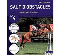 Saut d'obstacles volume 4: Gérer ses foulées
