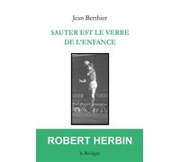 Sauter est le verbe de l'enfance - Jean Berthier - Le Realgar - broché - Roman