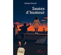 Sautes d’humeur - Jérôme Pencil - L'harmattan - broché - Théâtre