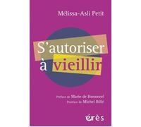S'autoriser à vieillir - Mélissa-Asli Petit - Eres - ebook (ePub) - Essai