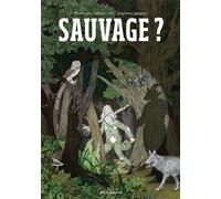 Sauvage ? - Alexandre Galand - Seuil Jeunesse - cartonné - Album jeunesse