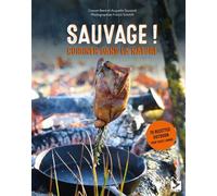 Sauvage ! Cuisiner dans la nature - Connor Reed - Gerfaut Eds Du - relié - Beau livre