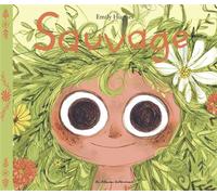 Sauvage - Emily Hughes - Casterman - cartonné - Album jeunesse dès 3 ans