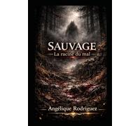 Sauvage: La racine du mal