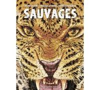Sauvage(s) Christian Lachenal (Auteur), Bruno Lecigne (Auteur), Federico Pietrobon (Dessinateur)