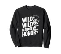 Sauvage Sauvage Demoiselle d'honneur Drôle Cowgirl Mariage Sweatshirt