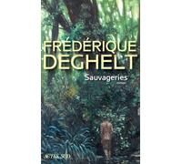 Frédérique Deghelt – Sauvageries – Roman – Broché – Actes Sud