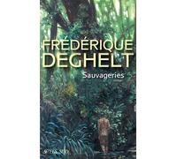 Frédérique Deghelt – Sauvageries – Roman – Broché – Actes Sud