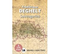 Sauvageries Grands caractères, édition accessible pour les malvoyants - Frédérique Deghelt - A Vue D'oeil - broché - Roman