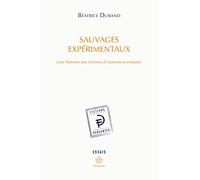 Sauvages expérimentaux Une histoire des fictions d'isolement enfantin - Béatrice Durand - Hermann - broché - Essai
