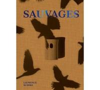 Sauvages Laurence Kubski (Auteur), Valérie Chansigaud (Auteur), Nathalie Herschdorfer (Auteur)
