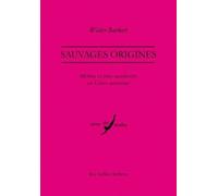 Sauvages Origines - Mythes Et Rites Sacrificiels En Grèce Ancienne