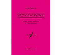 Sauvages origines Mythes et rites sacrificiels en Grèce ancienne - Walter Burkert - Belles Lettres - broché - Livre