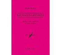 Sauvages origines Walter Burkert (Auteur), Dominique Lenfant (Traduction)