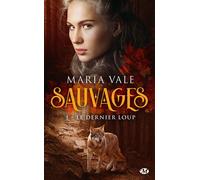 Sauvages – Tome 1 : Le Dernier Loup