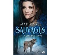 Sauvages - Tome 2 - La Cité Des Loups