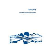 Sauve - Gaudefroy Colombot, Laetitia - Lisieres Editions Des - broché - Poésie