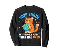 Sauve la Terre, C'est la Seule planète à Avoir des Chats Sweatshirt