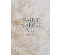 Sauvé malgré moi