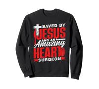 Sauvé par Jésus Et Incroyable Chirurgien Cardiaque Patient Sweatshirt